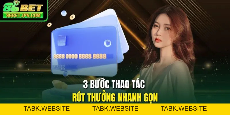 Rút Tiền 86BET - Hướng Dẫn Tiến Hành Nhanh & Tiện Lợi