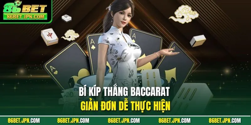 Cách Chơi Baccarat - Bí Kíp Bất Bại Do Cao Thủ Chia Sẻ