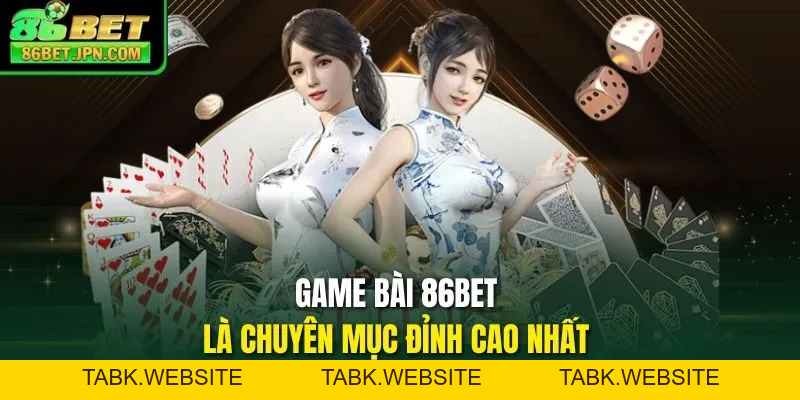 Game Bài 86BET - Đỉnh Cao Cá Độ Hấp Dẫn Số 1 Tại Việt Nam