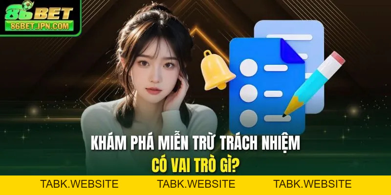 Miễn Trừ Trách Nhiệm - Bảo Vệ Quyền Lợi Tối Đa Tại 86BET