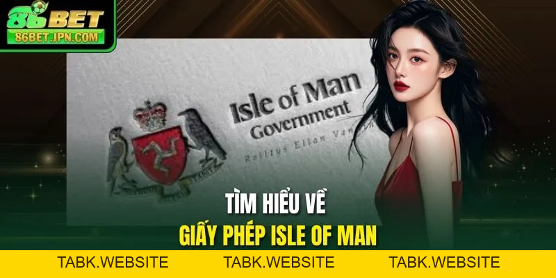 Giấy Phép Isle Of Man Và Top 10 Lợi Ích Cho Nhà Cái Cá Cược