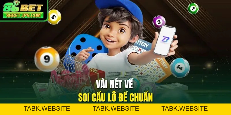 Soi Cầu Lô Đề Chuẩn - Top 1 Phương Pháp Soi Chi Tiết Bất Bại