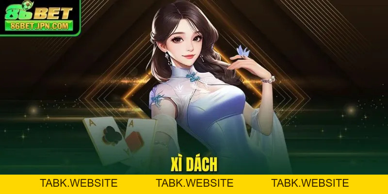 Xì Dách - Top 1 Tựa Game Được Đánh Giá 5 Sao Chuẩn Châu Á