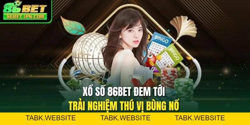 Xổ Số 86BET - Cơ Hội Nhận Thưởng 1 Ăn 99 Siêu Khủng